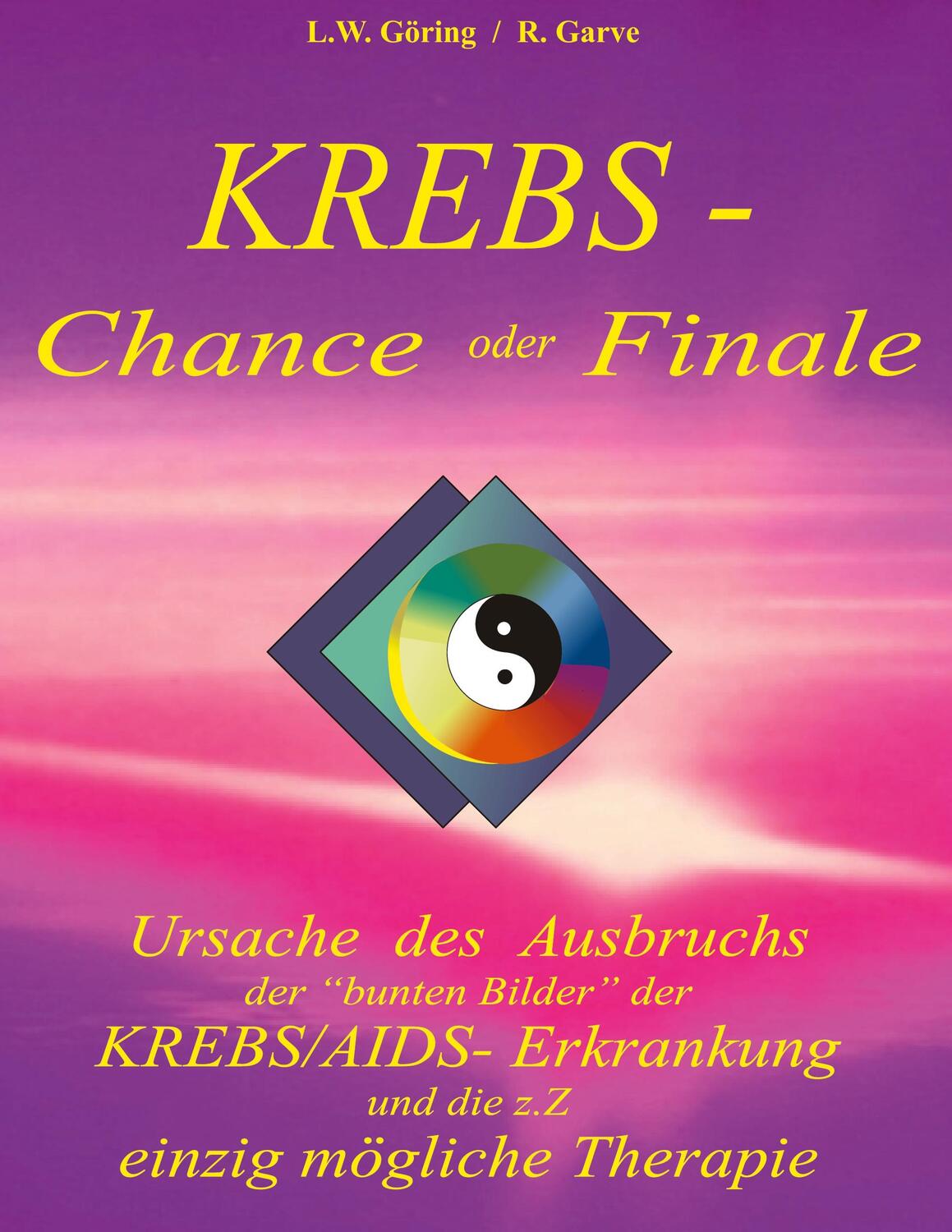 Cover: 9783751949736 | Krebs - Chance oder Finale | Ursache des Ausbruchs | Göring (u. a.)