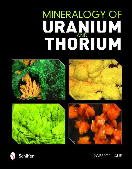 Cover: 9780764351136 | Mineralogy of Uranium and Thorium | Robert Lauf | Buch | Gebunden