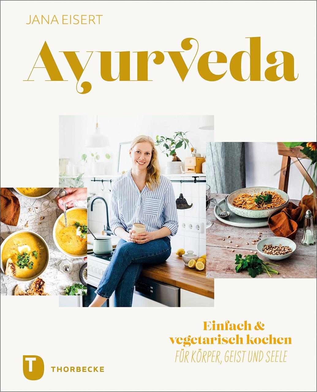 Cover: 9783799515900 | Ayurveda | Einfach & vegetarisch kochen für Körper, Geist und Seele