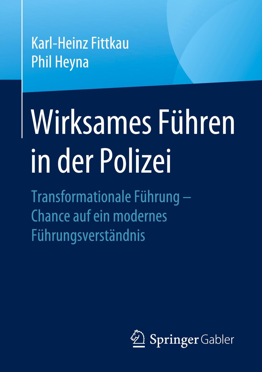 Cover: 9783658301347 | Wirksames Führen in der Polizei | Karl-Heinz Fittkau (u. a.) | Buch
