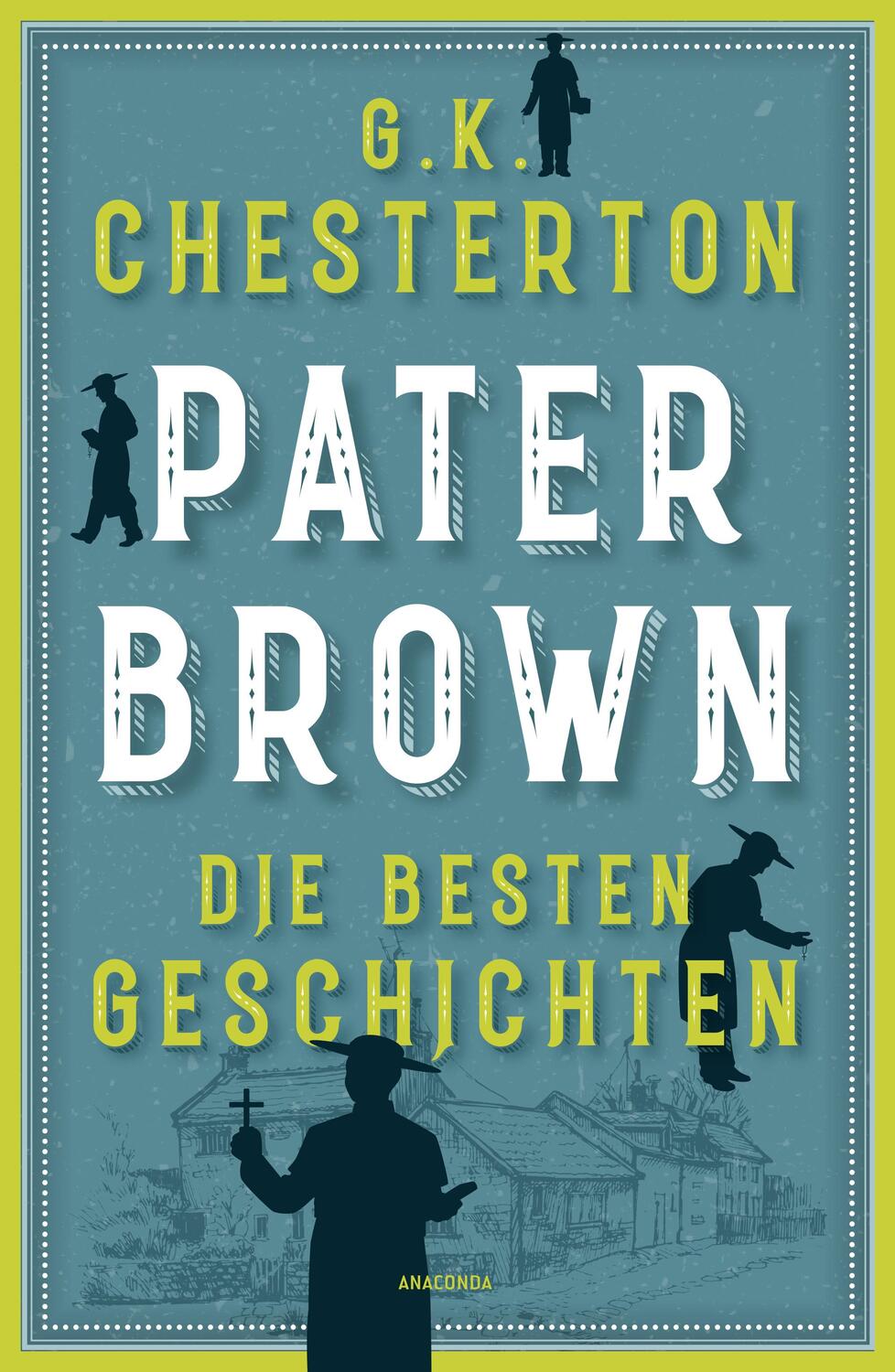 Cover: 9783730613610 | Pater Brown. Die besten Geschichten | Gilbert Keith Chesterton | Buch