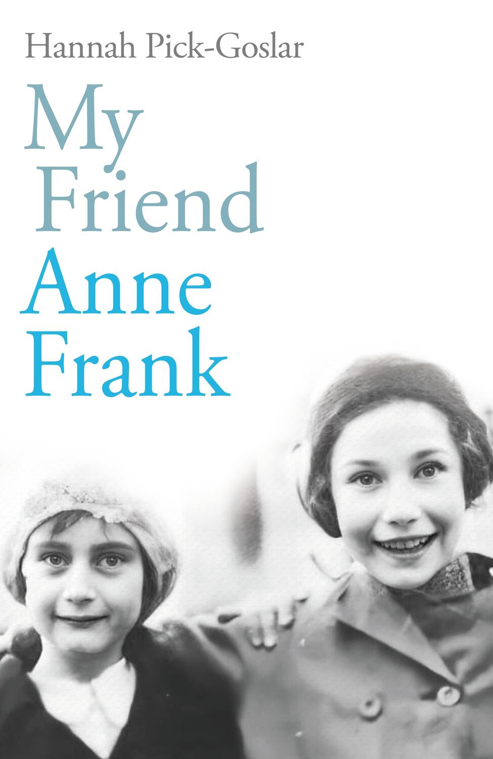 Cover: 9781846047442 | My Friend Anne Frank | Hannah Pick-Goslar | Taschenbuch | 320 S.