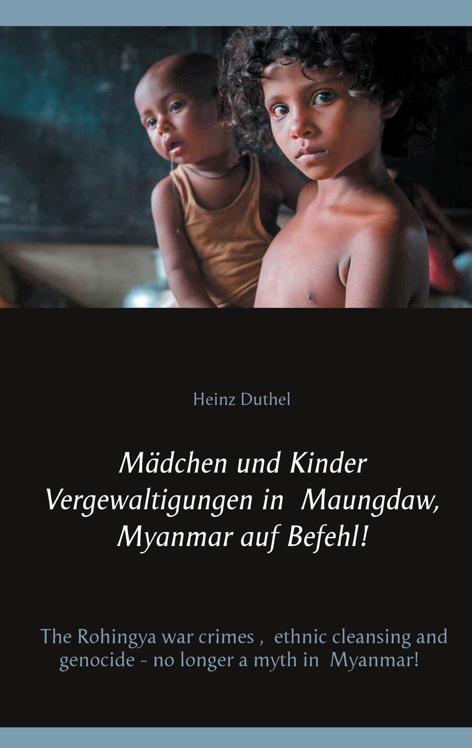 Cover: 9783751933131 | Mädchen und Kinder Vergewaltigungen in Maungdaw, Myanmar auf Befehl!