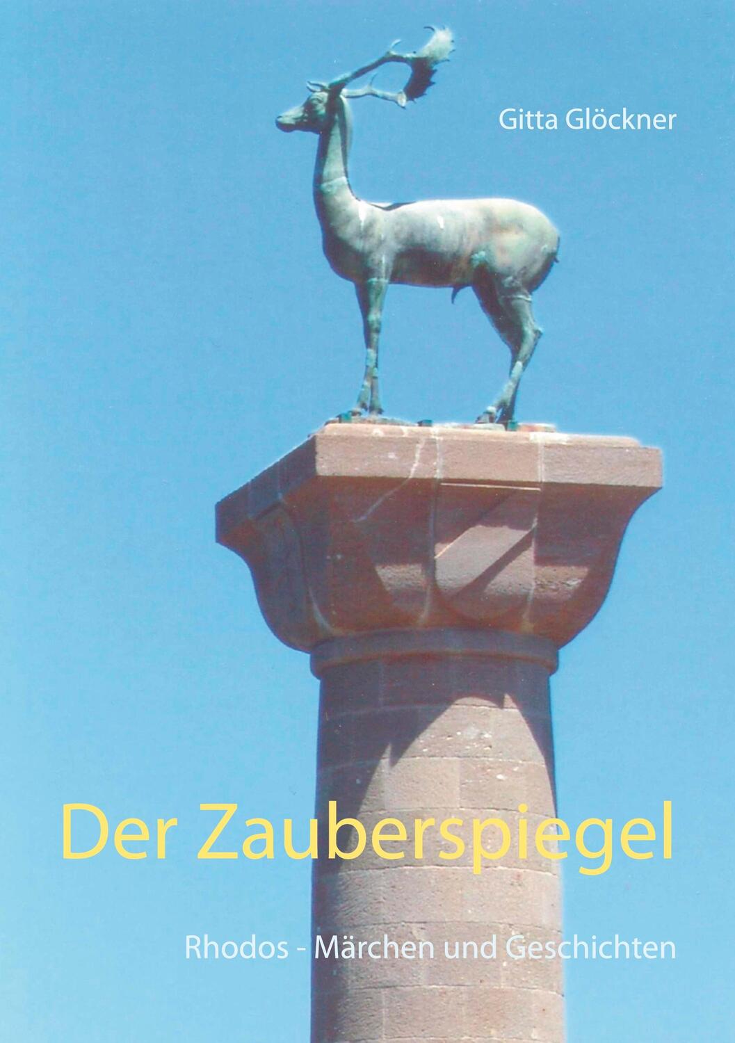 Cover: 9783752840384 | Der Zauberspiegel | Rhodos - Märchen und Geschichten | Gitta Glöckner