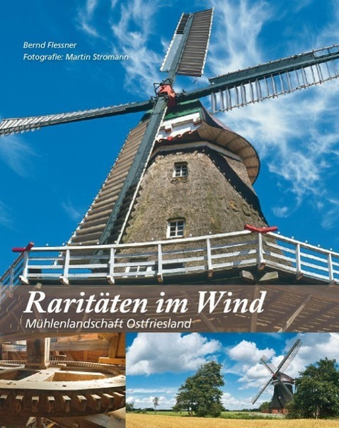 Cover: 9783939870937 | Raritäten im Wind | Mühlenlandschaft Ostfriesland | Bernd Flessner