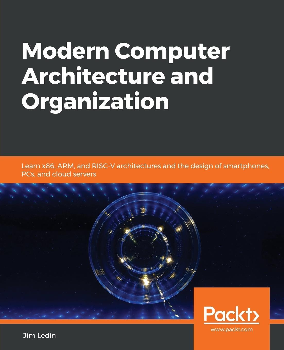 Cover: 9781838984397 | Modern Computer Architecture and Organization | Jim Ledin | Buch