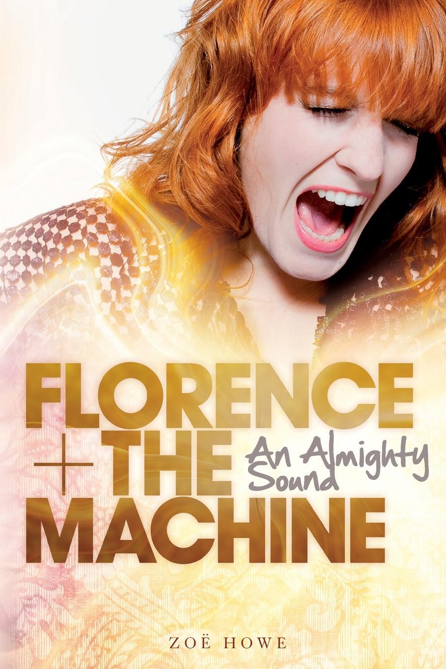 Cover: 9781780385136 | Florence + the Machine | An Almighty Sound | Zoe Street Howe | Buch