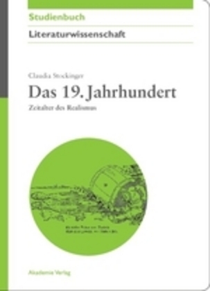 Cover: 9783050045405 | Das 19. Jahrhundert | Zeitalter des Realismus | Claudia Stockinger
