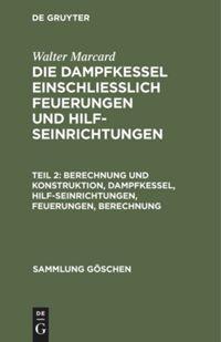 Cover: 9783111248288 | Berechnung und Konstruktion, Dampfkessel, Hilfseinrichtungen,...