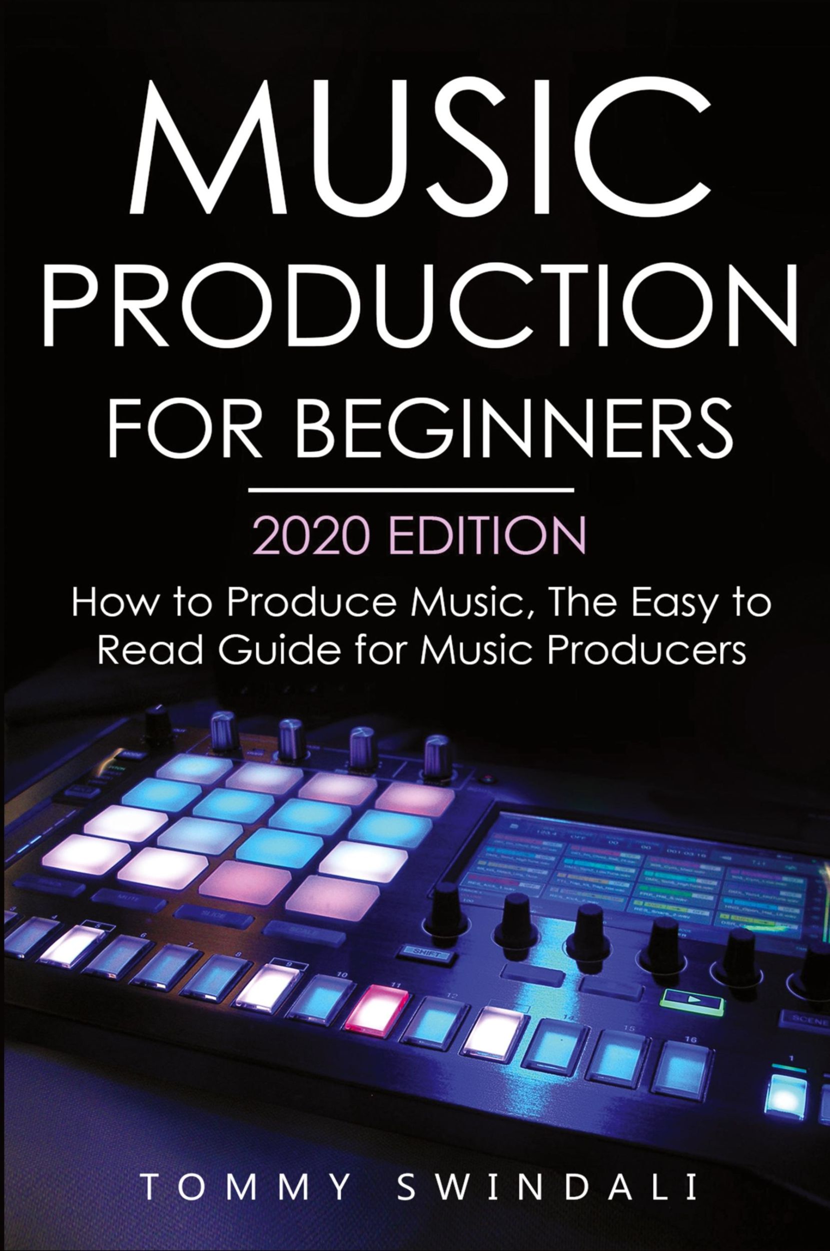 Cover: 9781913397715 | Music Production For Beginners 2020 Edition | Tommy Swindali | Buch