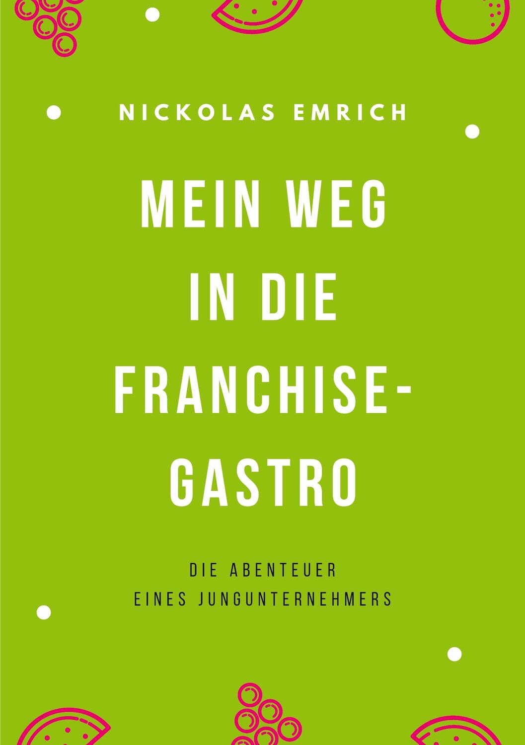 Cover: 9783347678613 | Mein Weg in die Franchise-Gastro | Nickolas Emrich | Taschenbuch