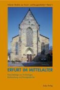 Cover: 9783931836962 | Erfurt im Mittelalter | Mark/Misch, Christian/Müller, Rainer Escherich