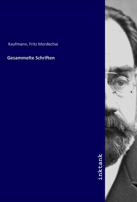 Cover: 9783750138780 | Gesammelte Schriften | Fritz Mordechai Kaufmann | Taschenbuch