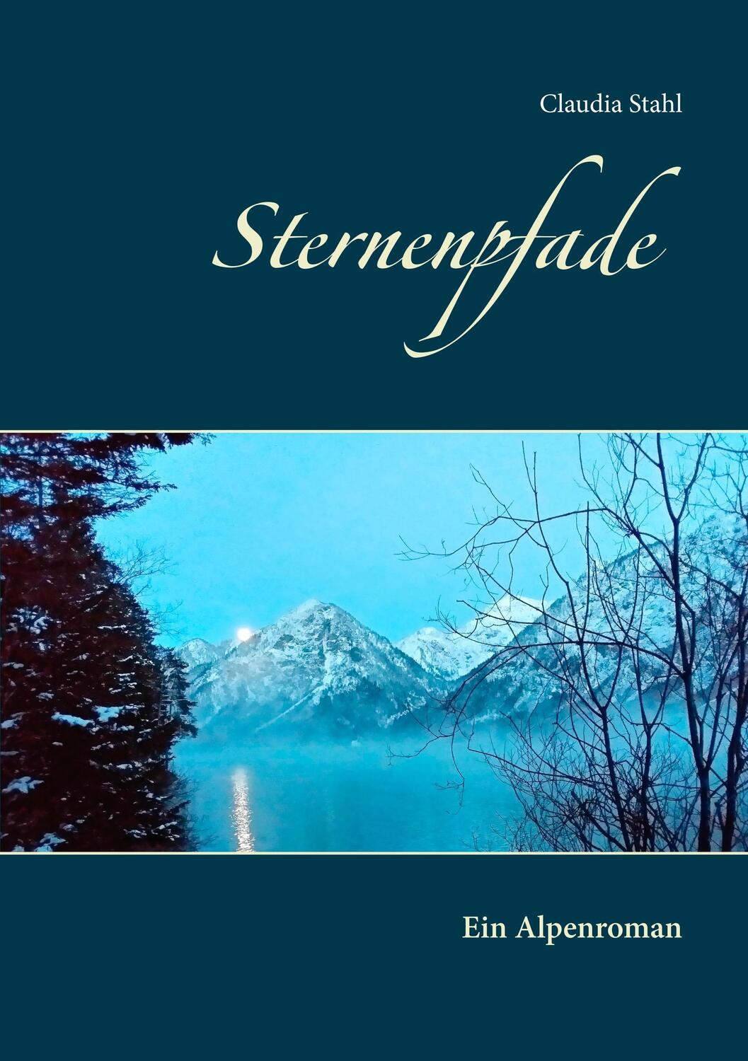 Cover: 9783740735357 | Sternenpfade | Ein Alpenroman | Claudia Stahl | Taschenbuch
