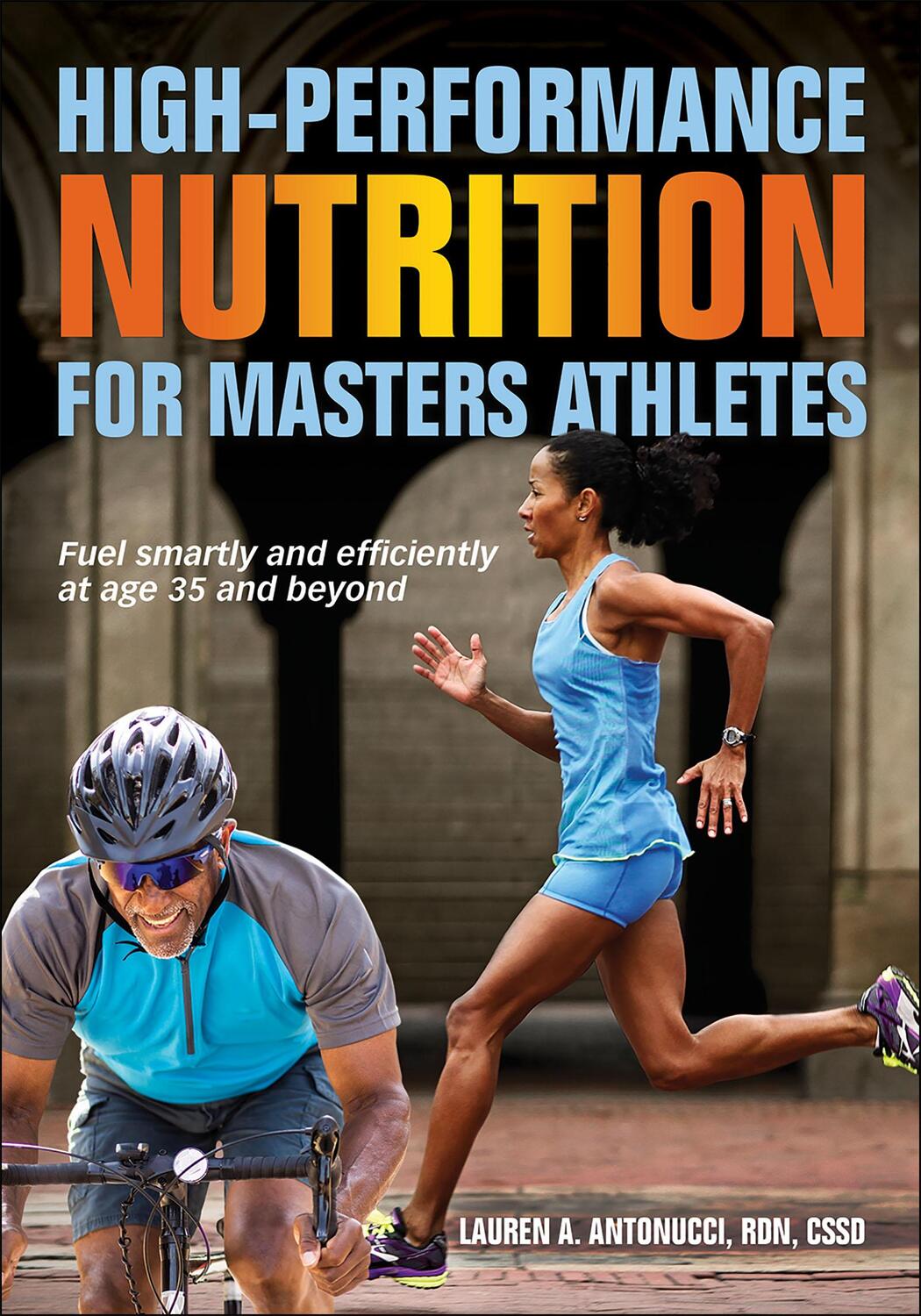 Cover: 9781492592976 | High-Performance Nutrition for Masters Athletes | Lauren A. Antonucci