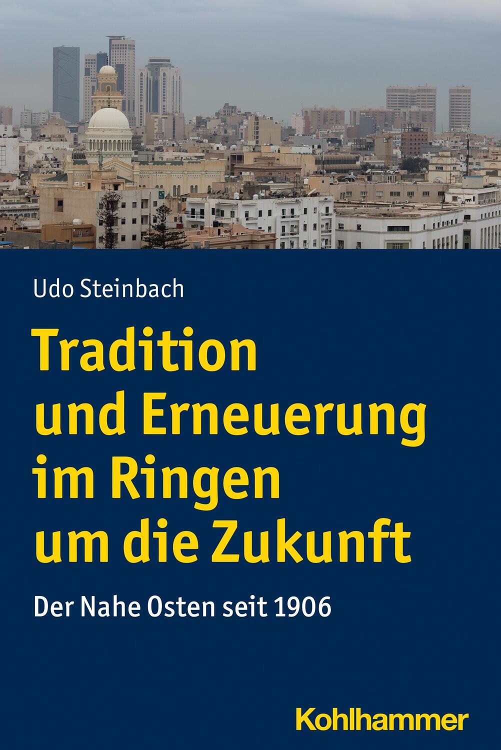 Cover: 9783170313385 | Tradition und Erneuerung im Ringen um die Zukunft | Udo Steinbach