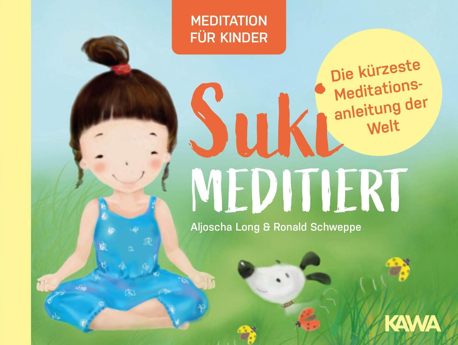 Cover: 9783947738670 | Suki meditiert | Die kürzeste Meditationsanleitung der Welt | Schweppe