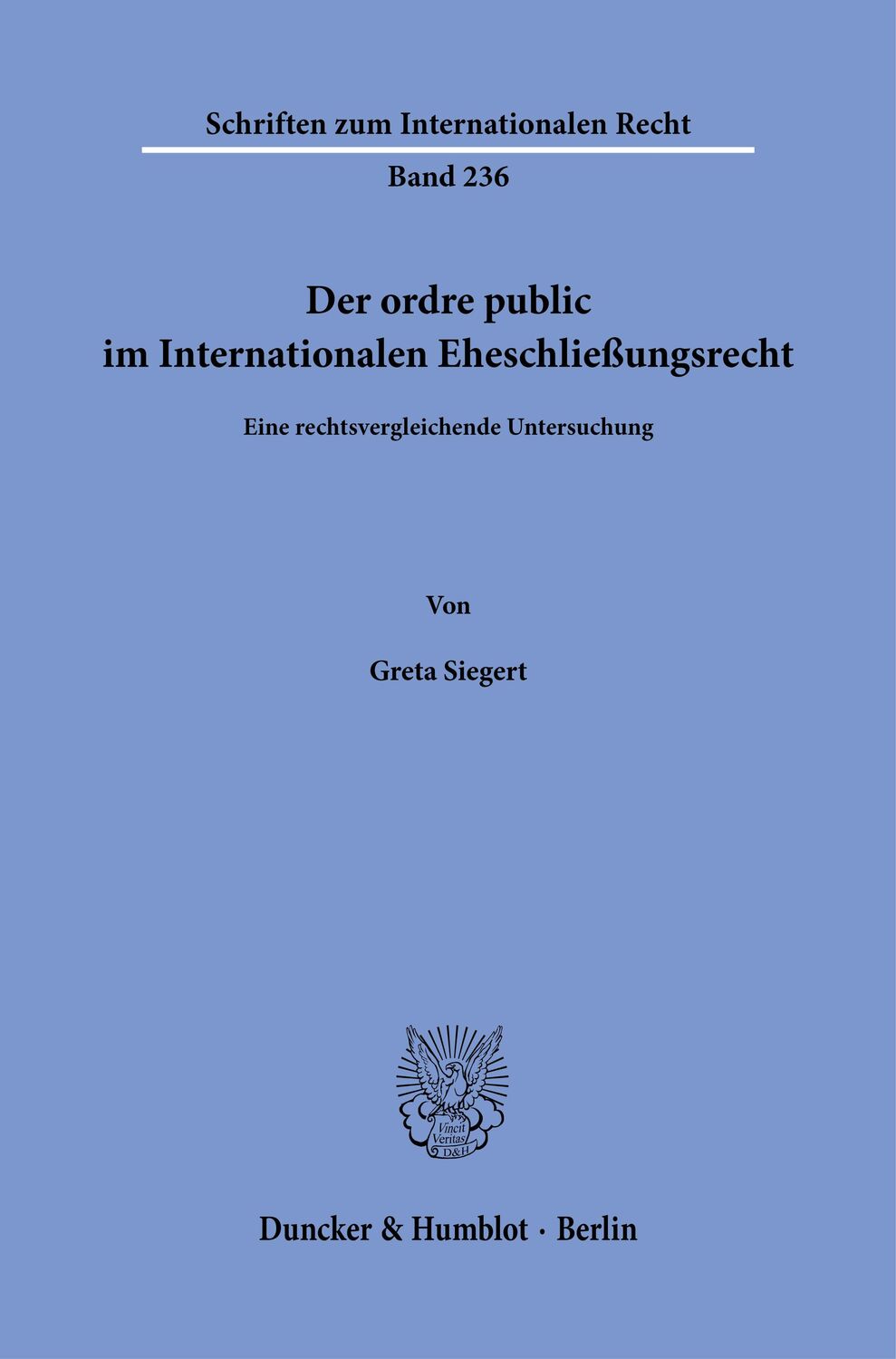 Cover: 9783428186303 | Der ordre public im Internationalen Eheschließungsrecht. | Siegert