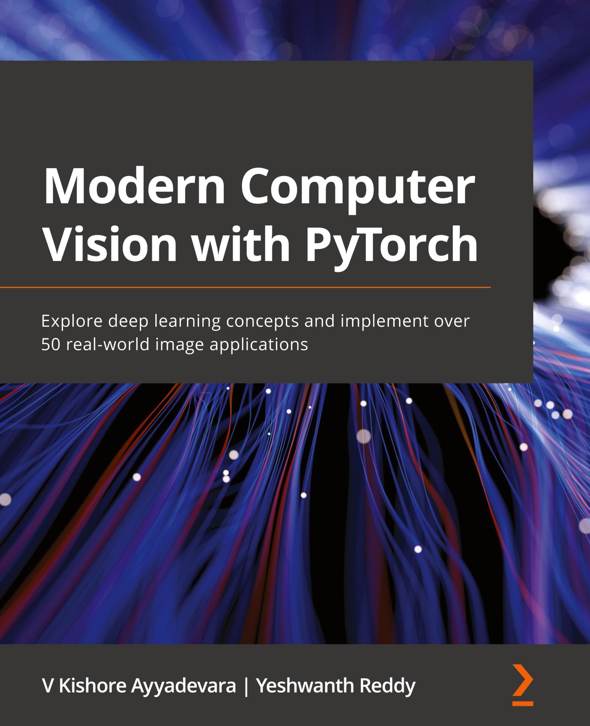 Cover: 9781839213472 | Modern Computer Vision with PyTorch | V Kishore Ayyadevara (u. a.)