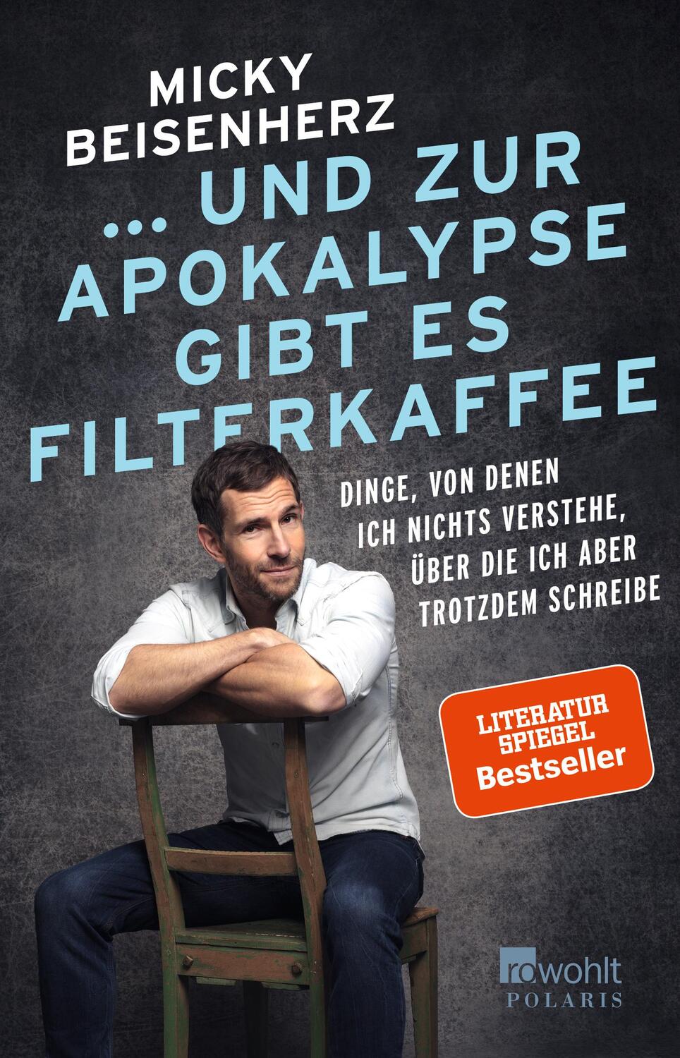 Cover: 9783499634291 | ... und zur Apokalypse gibt es Filterkaffee | Micky Beisenherz | Buch