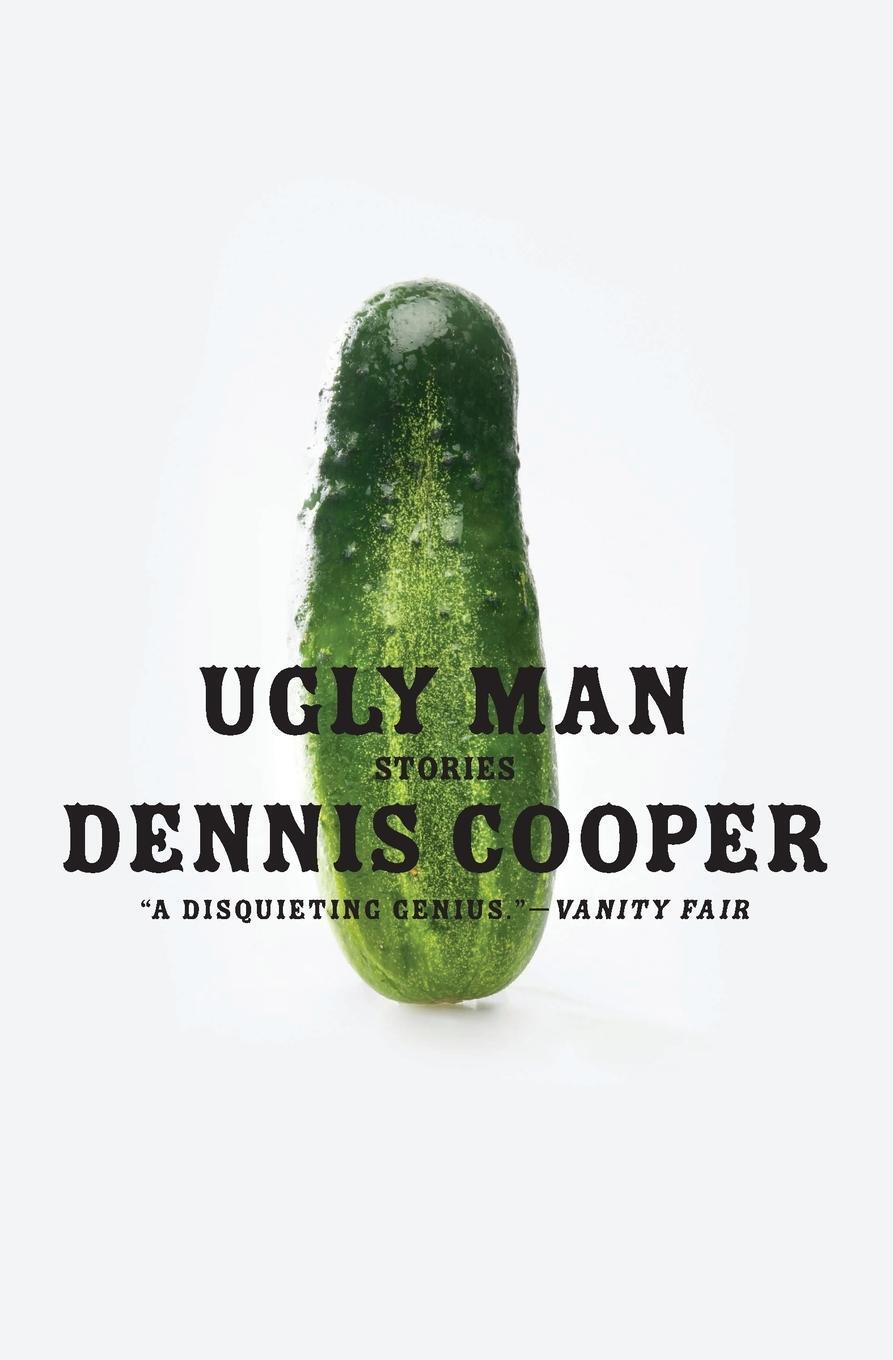 Cover: 9780061715440 | Ugly Man | Stories | Dennis Cooper | Taschenbuch | Paperback | 2009