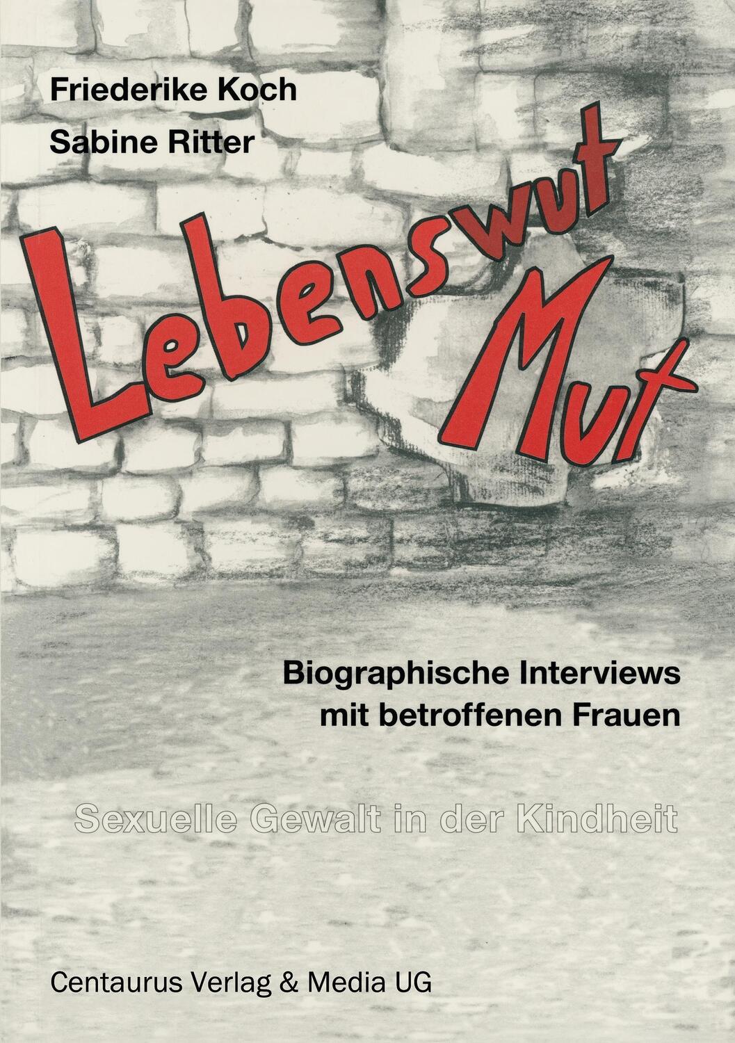 Cover: 9783890859958 | Lebenswut, Lebensmut | Sabine Ritter (u. a.) | Taschenbuch | Centaurus