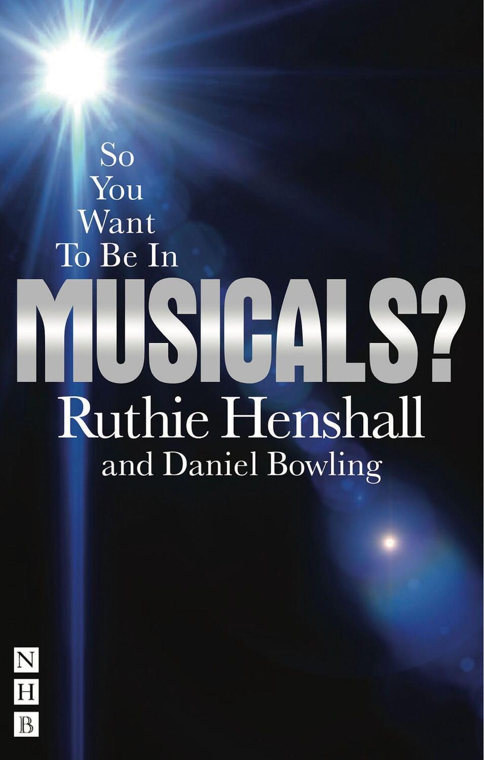 Cover: 9781848421509 | So You Want To Be In Musicals? | Ruthie Henshall | Taschenbuch | 2012