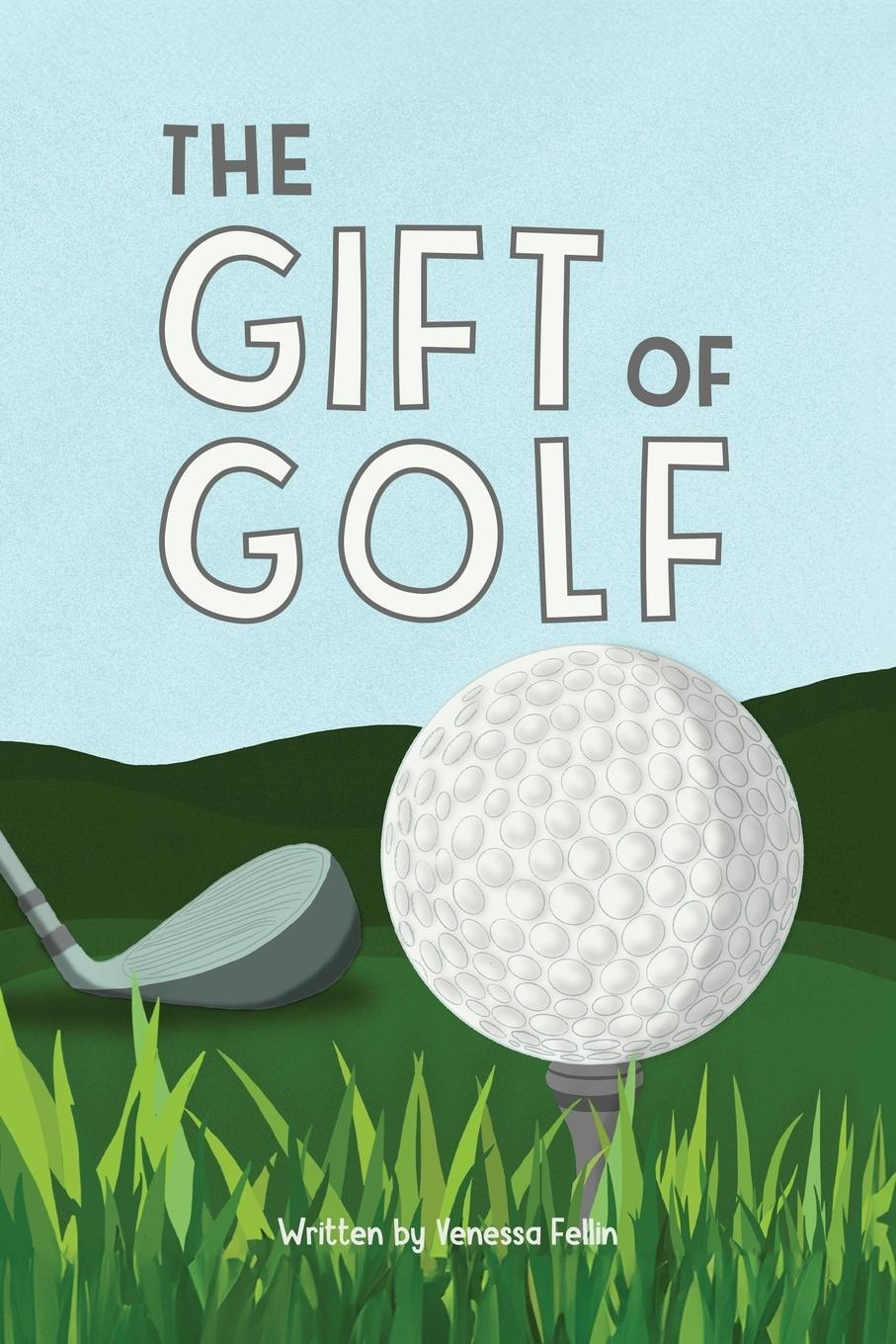 Cover: 9798893240634 | The Gift Of Golf | Venessa Fellin | Taschenbuch | Paperback | Englisch