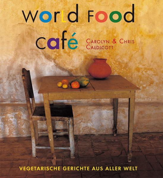 Cover: 9783772525216 | World Food Café | Vegetarische Gerichte aus aller Welt | Buch | 192 S.