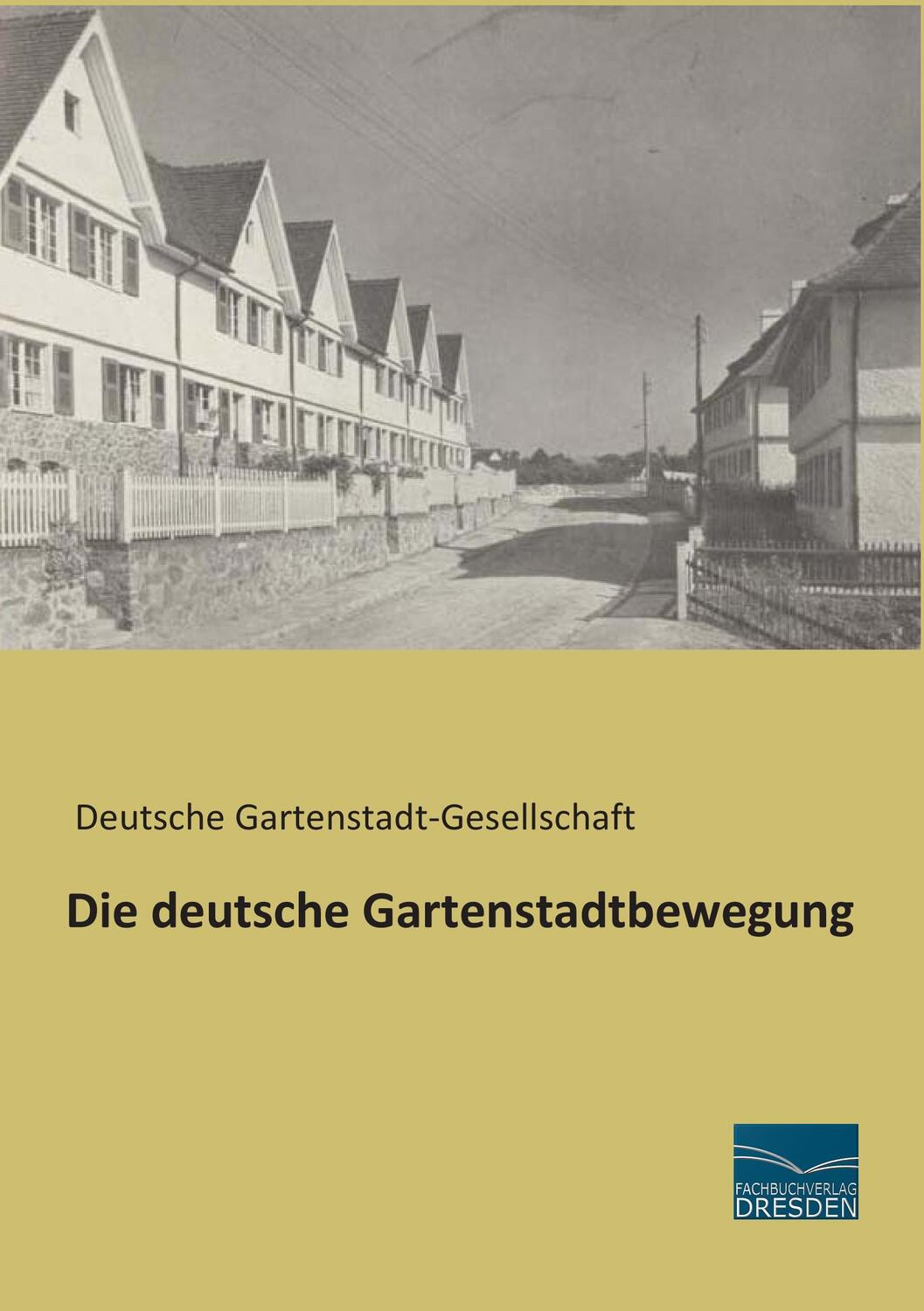 Cover: 9783956927959 | Die deutsche Gartenstadtbewegung | Deutsche Gartenstadt-Gesellschaft