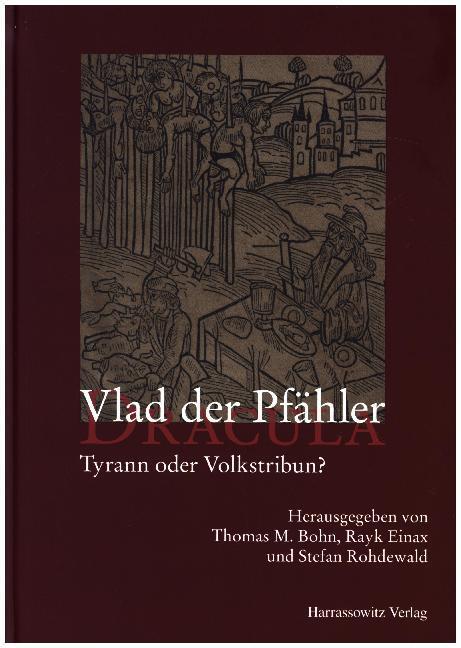 Cover: 9783447107303 | Vlad der Pfähler - Dracula. Tyrann oder Volkstribun? | Bohn (u. a.)
