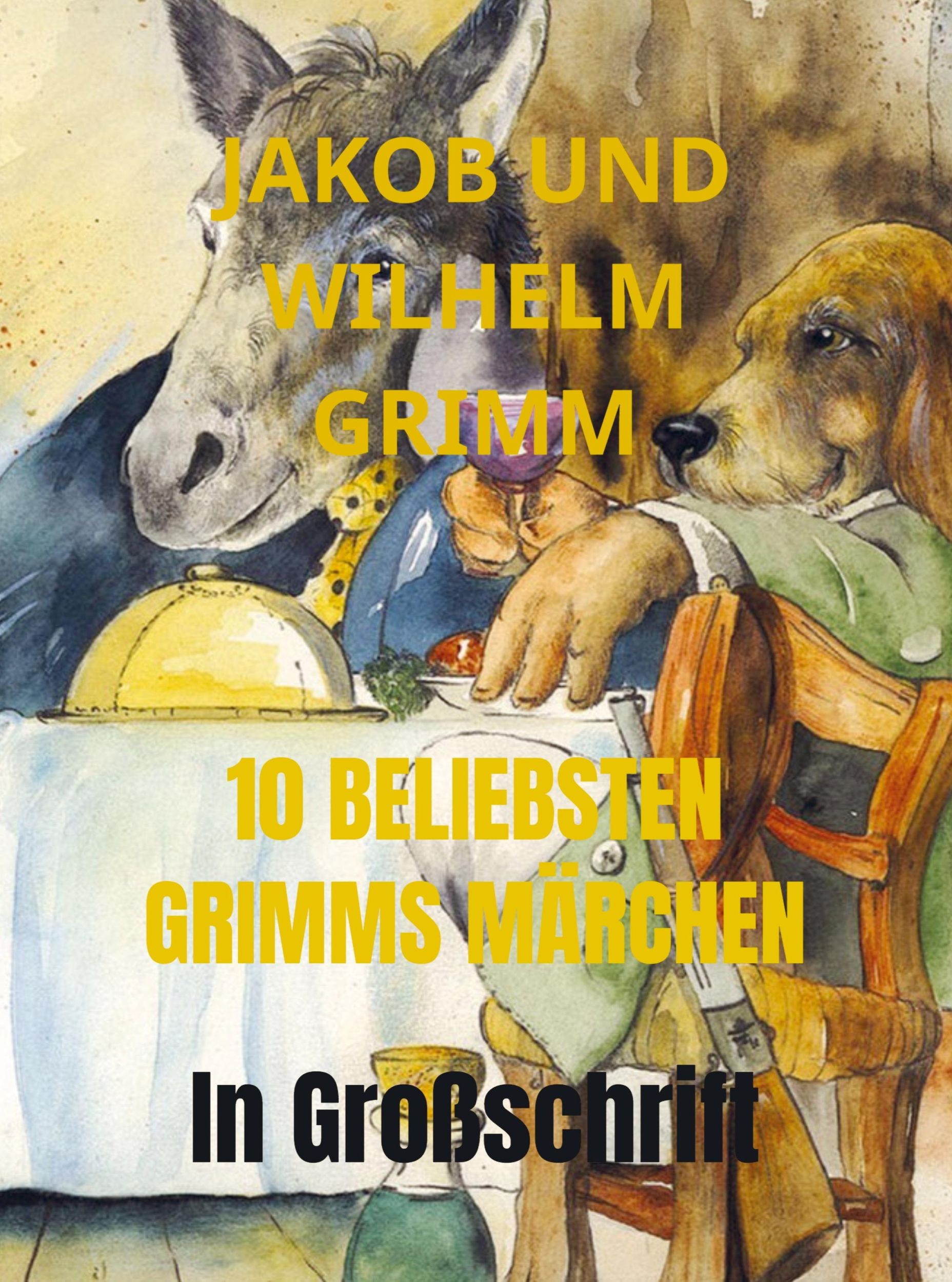 Cover: 9789403653952 | 10 BELIEBSTEN GRIMMS MÄRCHEN | In Großschrift | Grimm | Taschenbuch