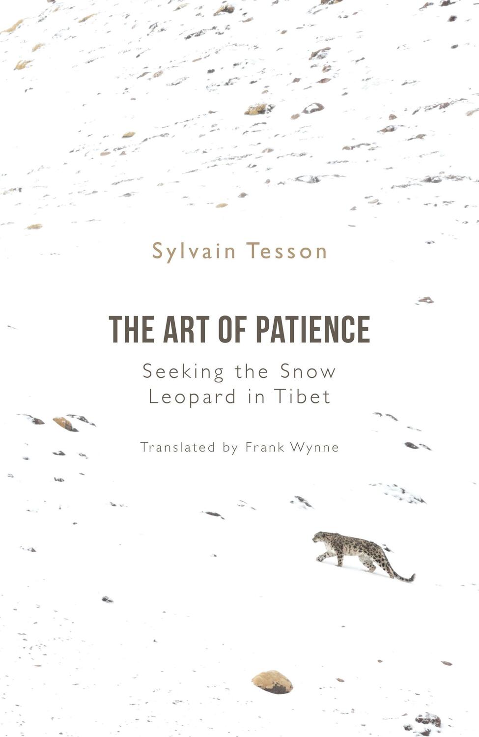 Cover: 9781786079992 | The Art of Patience | Seeking the Snow Leopard in Tibet | Tesson