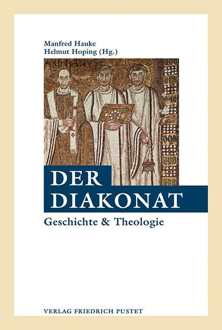 Cover: 9783791731001 | Der Diakonat | Geschichte und Theologie | Manfred Hauke (u. a.) | Buch