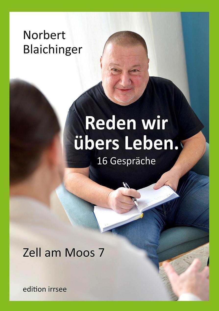 Cover: 9783903496187 | Reden wir übers Leben. 16 Gespräche | Zell am Moos 7 | Blaichinger