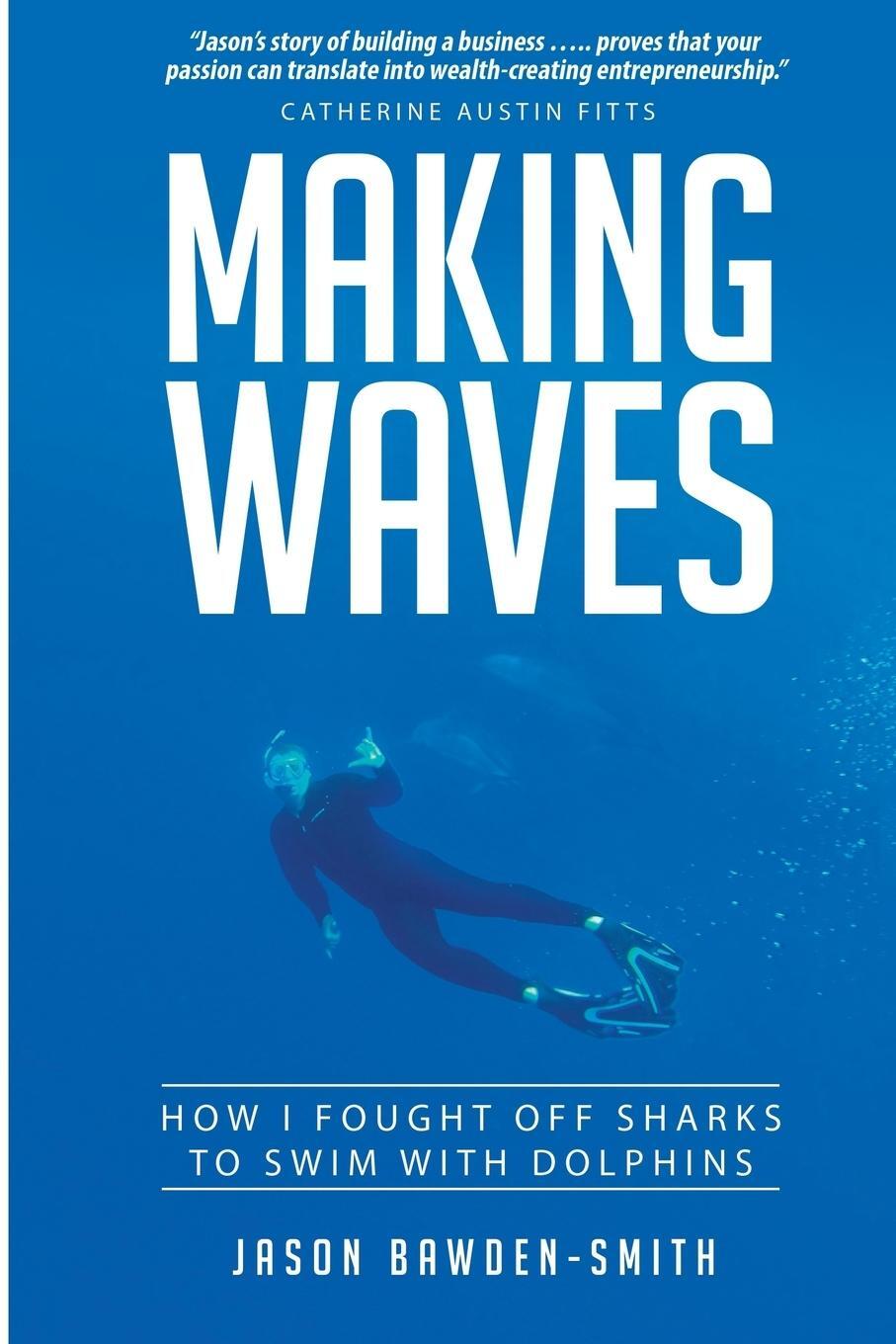 Cover: 9780994256065 | Making Waves | How I fought off dolphins to swim with sharks | Buch