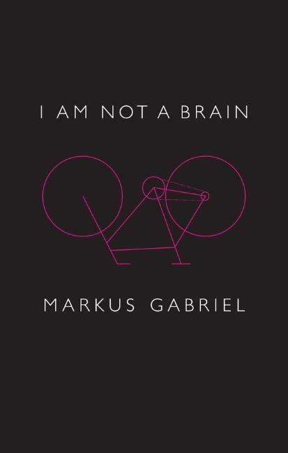 Cover: 9781509538720 | I am Not a Brain | Philosophy of Mind for the 21st Century | Gabriel