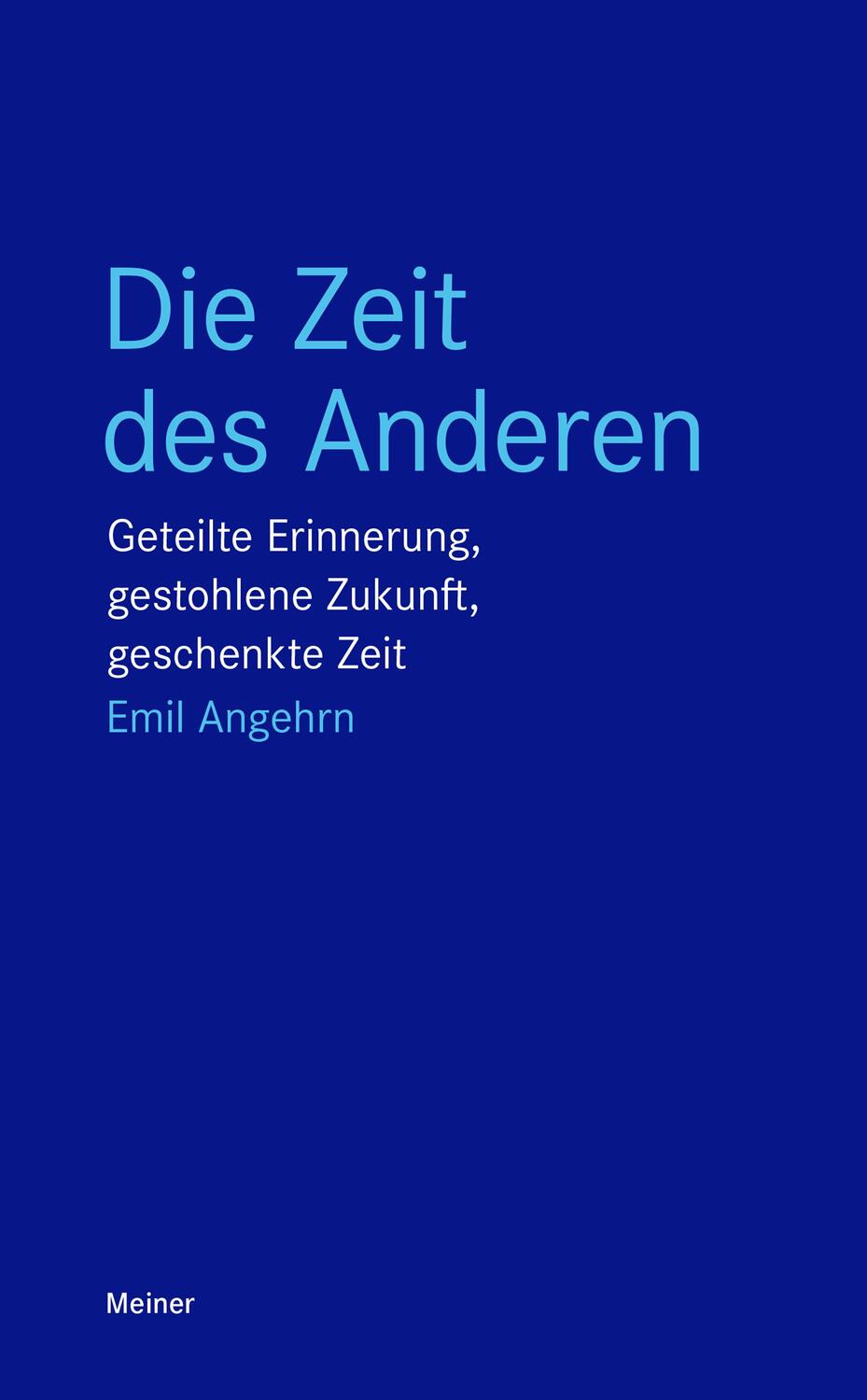 Cover: 9783787343621 | Die Zeit des Anderen | Emil Angehrn | Taschenbuch | Blaue Reihe | 2023