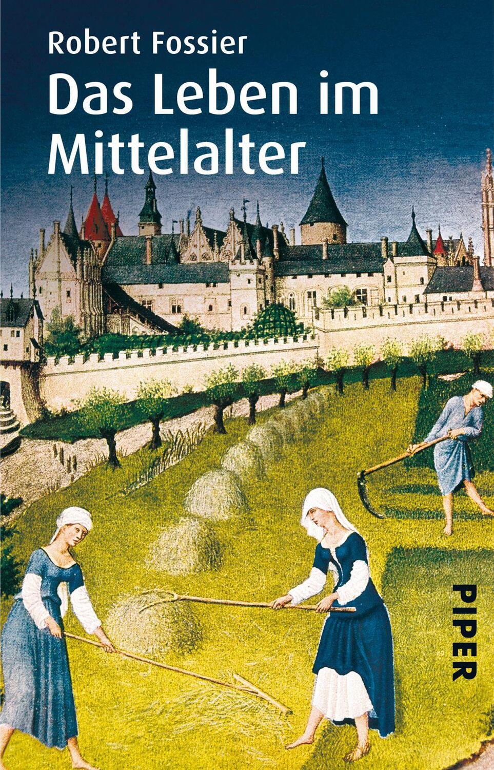 Cover: 9783492257206 | Das Leben im Mittelalter | Robert Fossier | Taschenbuch | Deutsch