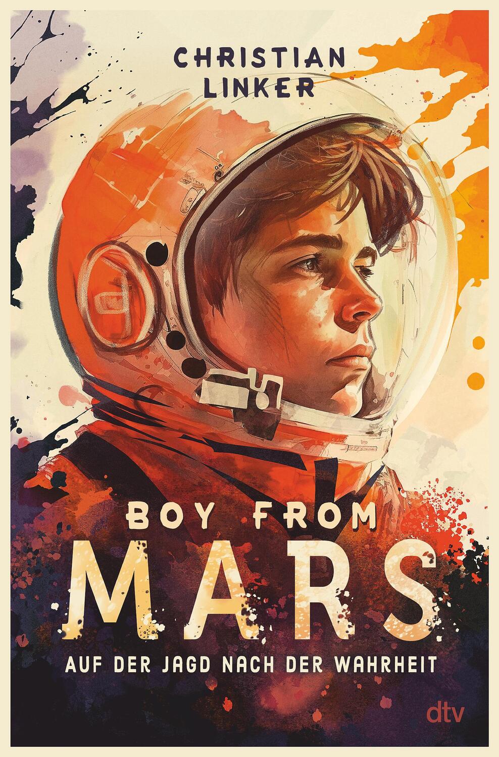 Cover: 9783423764681 | Boy from Mars - Auf der Jagd nach der Wahrheit | Christian Linker