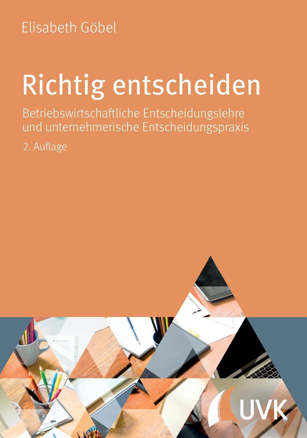 Cover: 9783867647212 | Richtig entscheiden | Elisabeth Göbel | Buch | Deutsch | 2016 | UVK
