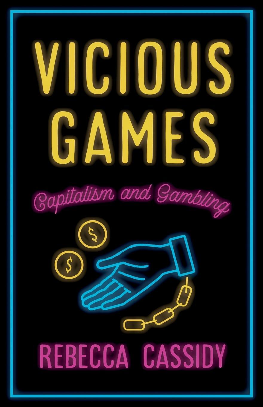 Cover: 9780745340395 | Vicious Games | Capitalism and Gambling | Rebecca Cassidy | Buch