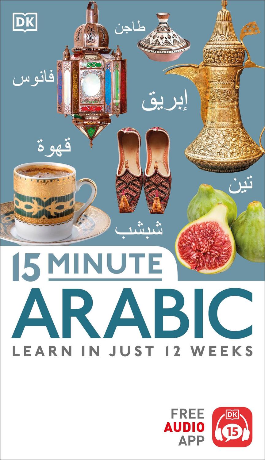 Cover: 9780241327357 | 15 Minute Arabic | Dk | Taschenbuch | 2018 | Dorling Kindersley Ltd.