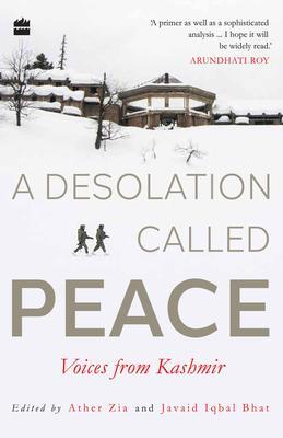Cover: 9789353570057 | A Desolation Called Peace: Voices from Kashmir | Javaid Iqbal Bhat
