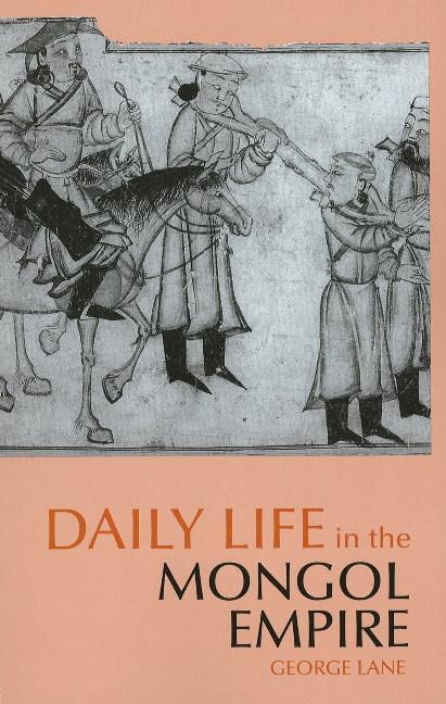 Cover: 9780872209688 | Daily Life in the Mongol Empire | George Lane | Taschenbuch | Englisch
