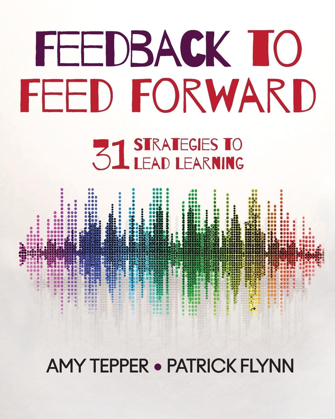 Cover: 9781544320229 | Feedback to Feed Forward | 31 Strategies to Lead Learning | Buch