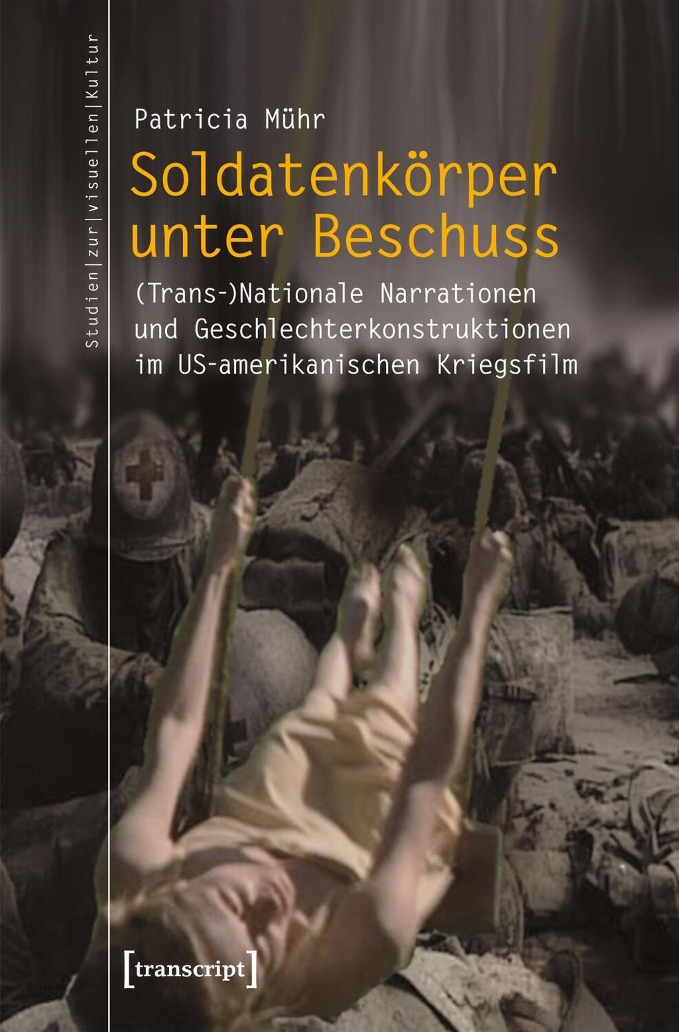 Cover: 9783837636147 | Soldatenkörper unter Beschuss | Patricia Mühr | Taschenbuch | 446 S.