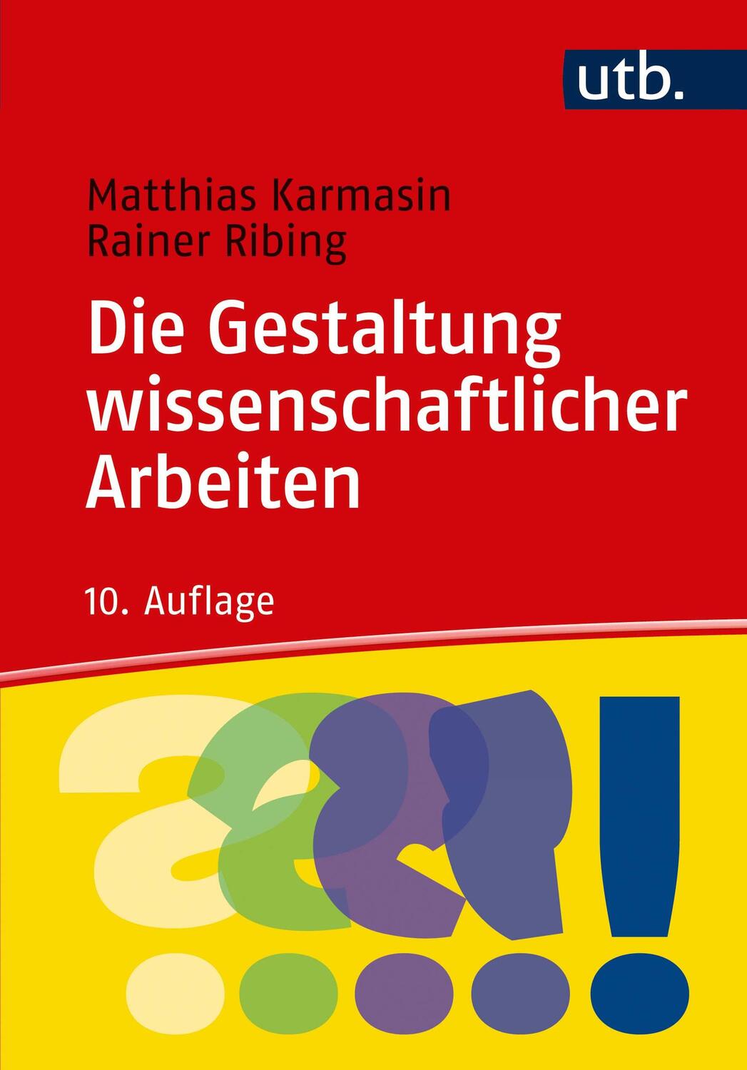 Cover: 9783825253134 | Die Gestaltung wissenschaftlicher Arbeiten | Matthias Karmasin (u. a.)
