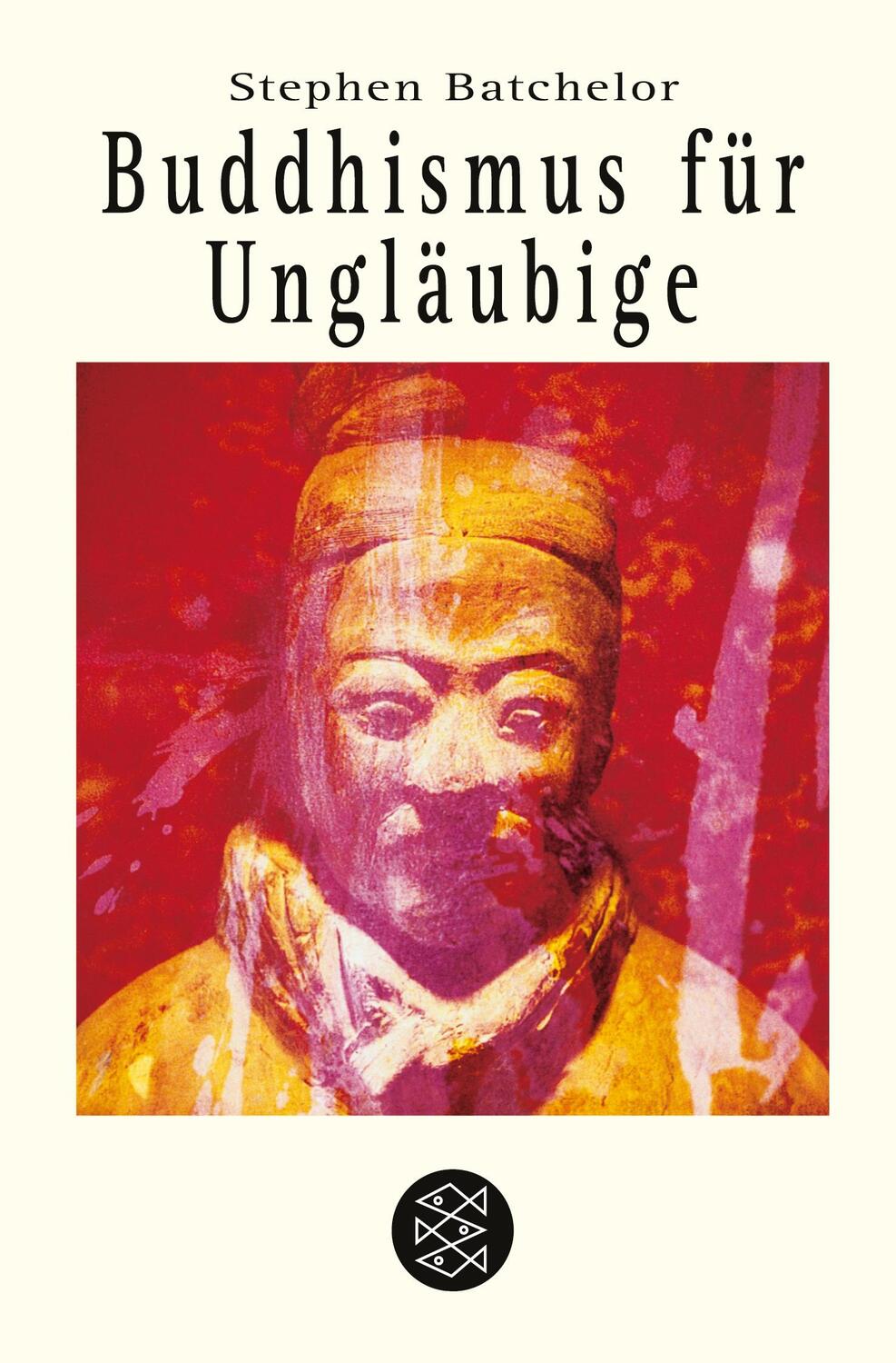 Cover: 9783596140268 | Buddhismus für Ungläubige | Stephen Batchelor | Taschenbuch | 144 S.