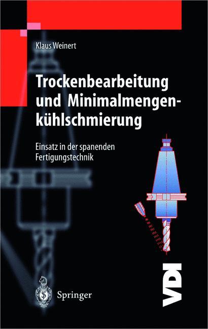 Cover: 9783540647935 | Trockenbearbeitung und Minimalmengenkühlschmierung | Klaus Weinert